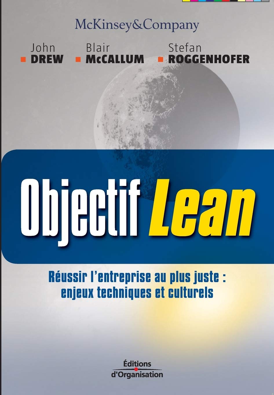 Objectif Lean: Réussir l'entreprise au plus juste : enjeux techniques et culturels book