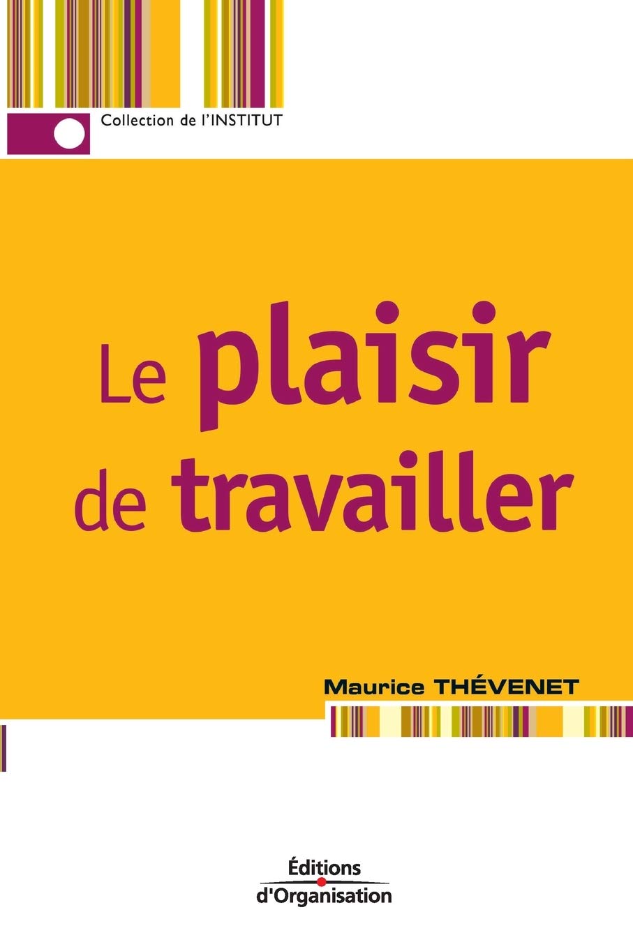 Le plaisir de travailler : Favoriser l'implication des personnes Business, Finance & Career