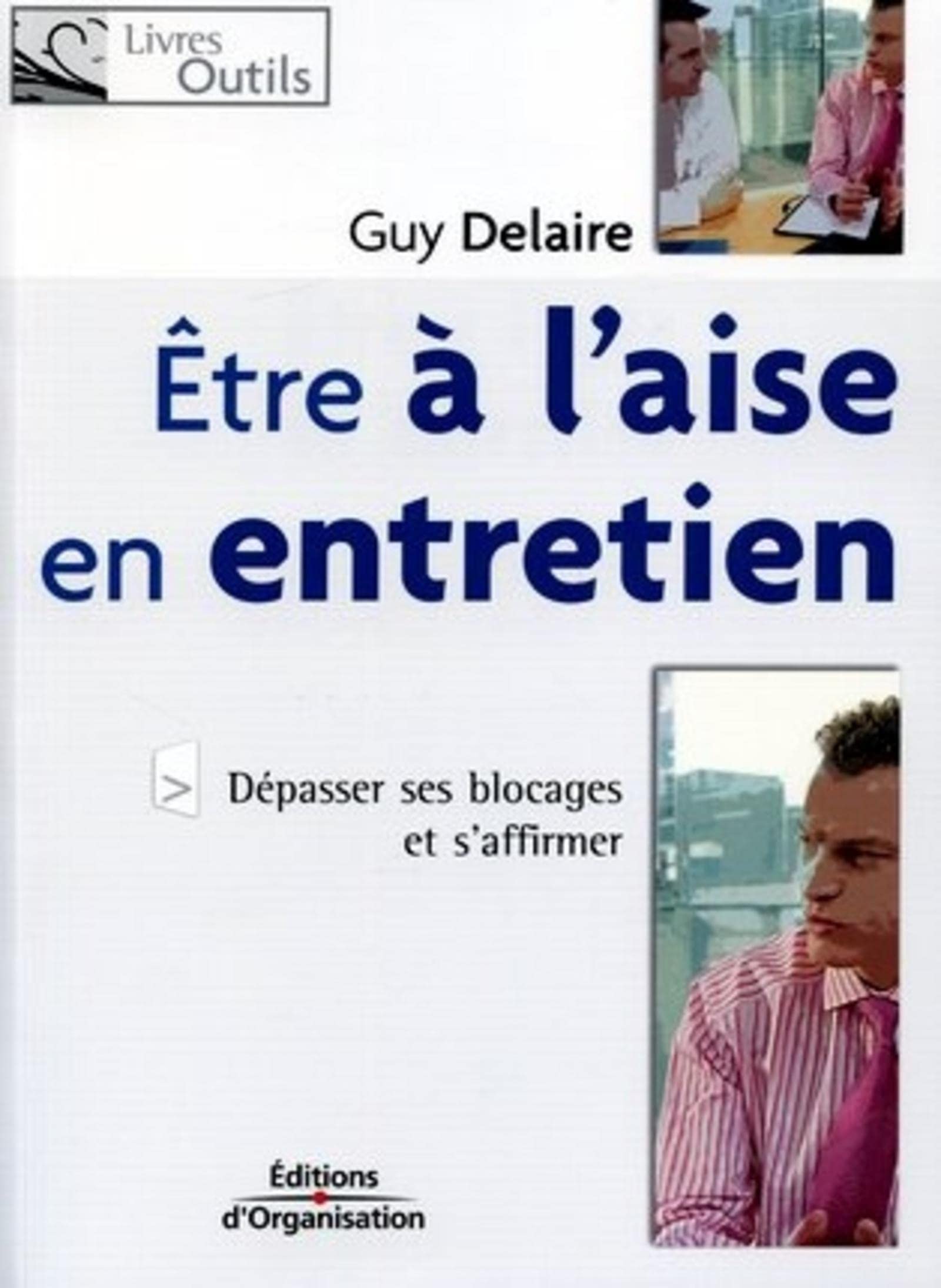 Etre à l'aise en entretien: Dépasser ses blocages et s'affirmer book