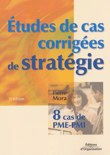 Etudes de cas corrigées de stratégie : Huit cas de PME-PMI Books