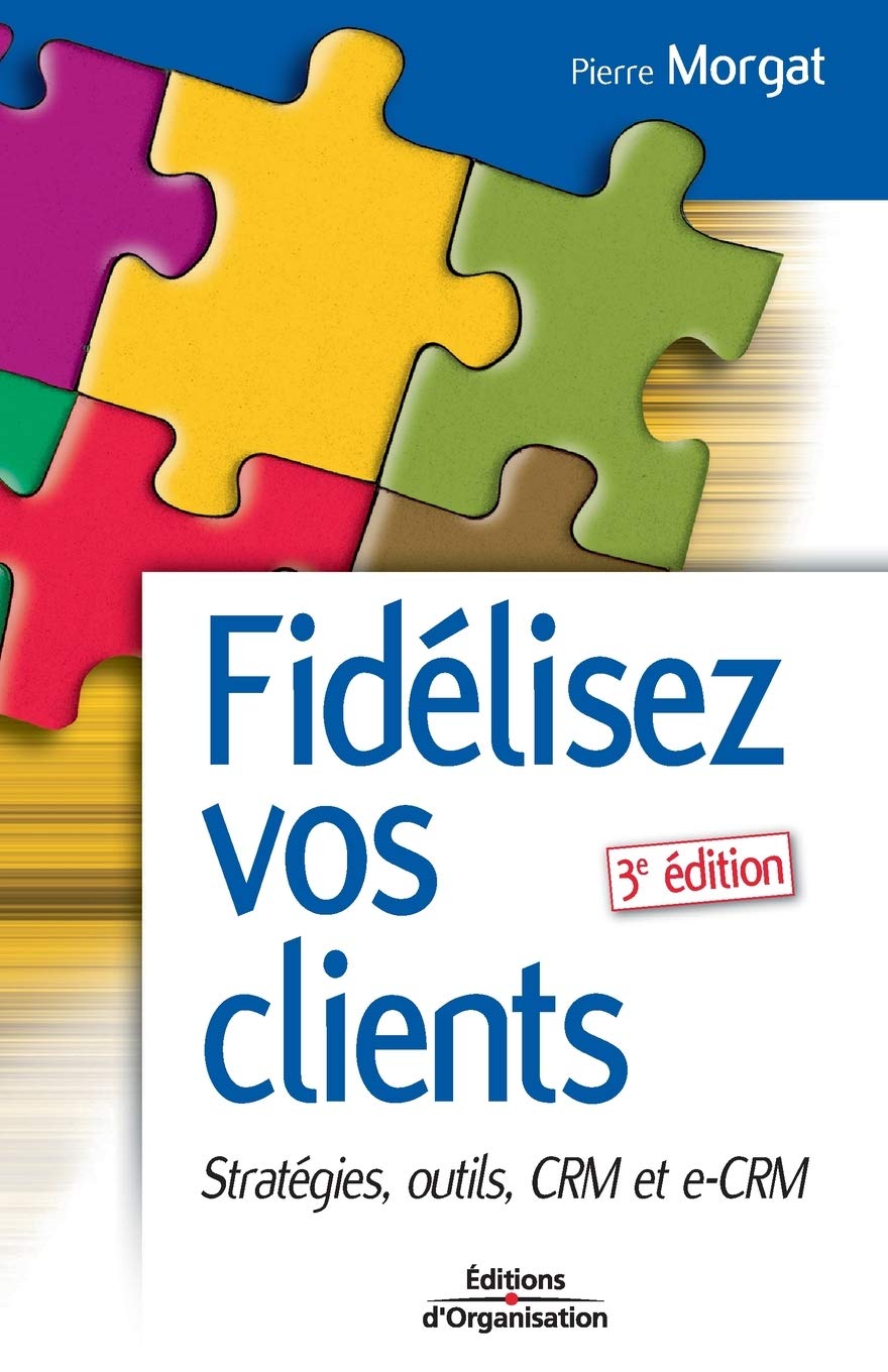 Fidélisez vos clients : Stratégies, Outils CRM et e-CRM Business, Finance & Career