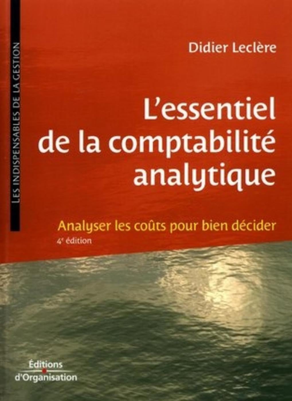 L'essentiel de la comptabilité analytique: Analyser les coûts pour bien décider book