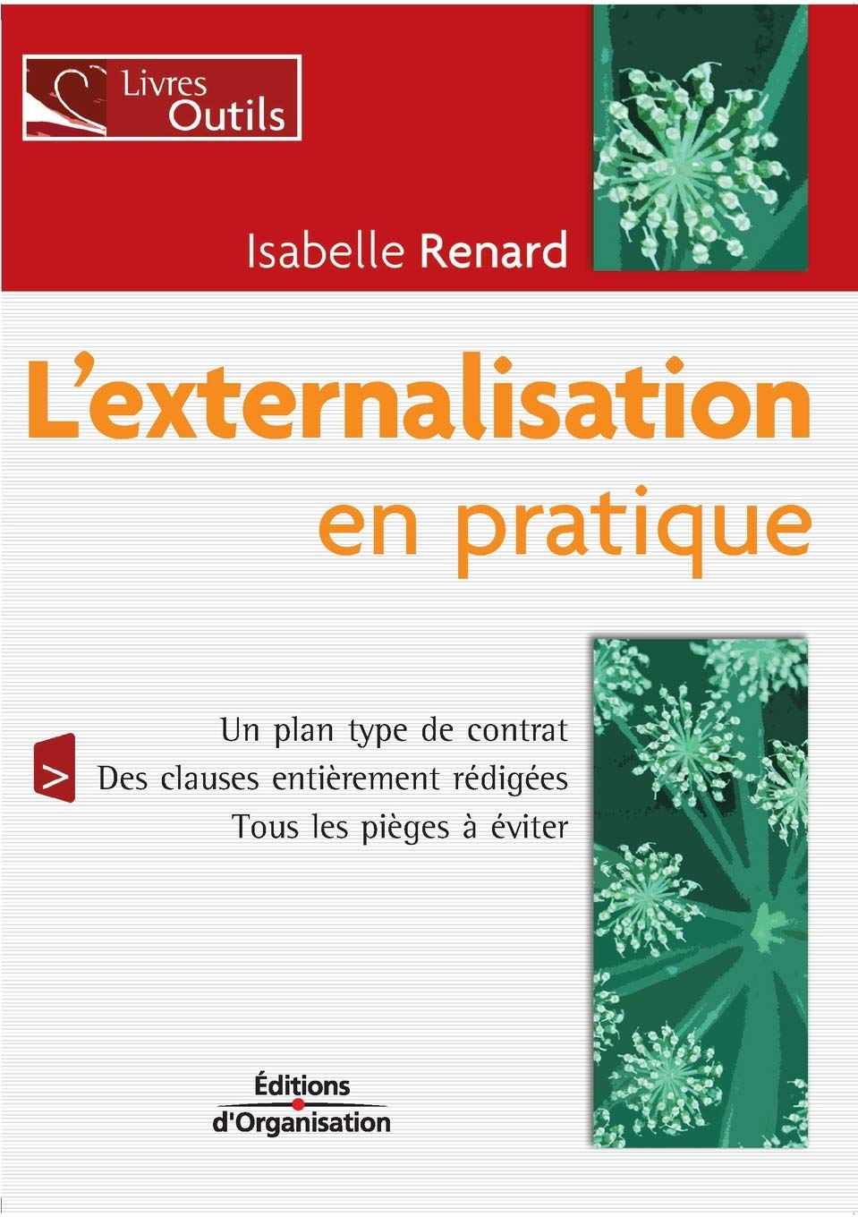 L'externalisation en pratique: Un plan type de contrat - Des clauses entièrement rédigées - Tous les pièges à éviter book