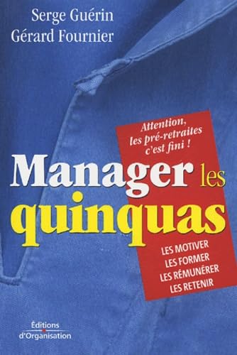 Manager les quinquas: Des pistes pour en finir avec une France en pré-retraite... book