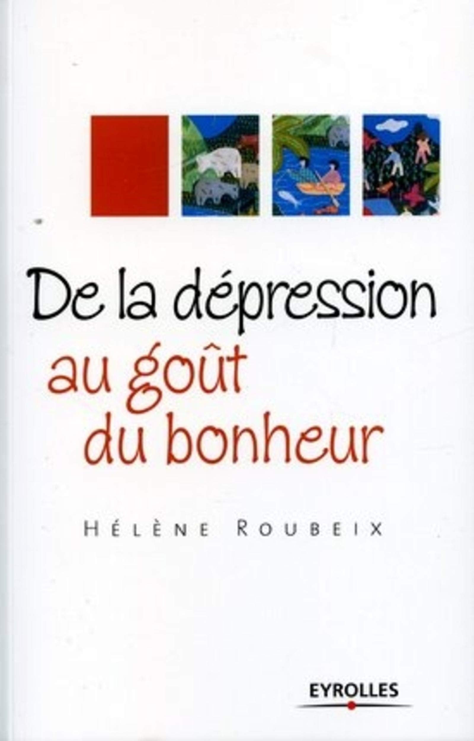 De la dépression au goût du bonheur book