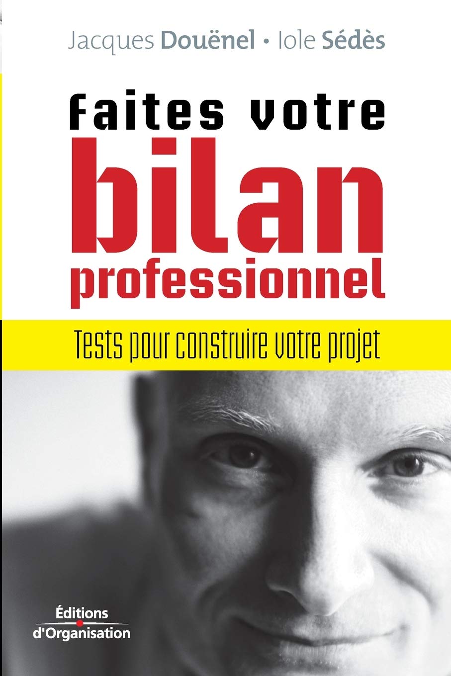 Faites votre bilan professionnel: Tests pour construire votre projet book