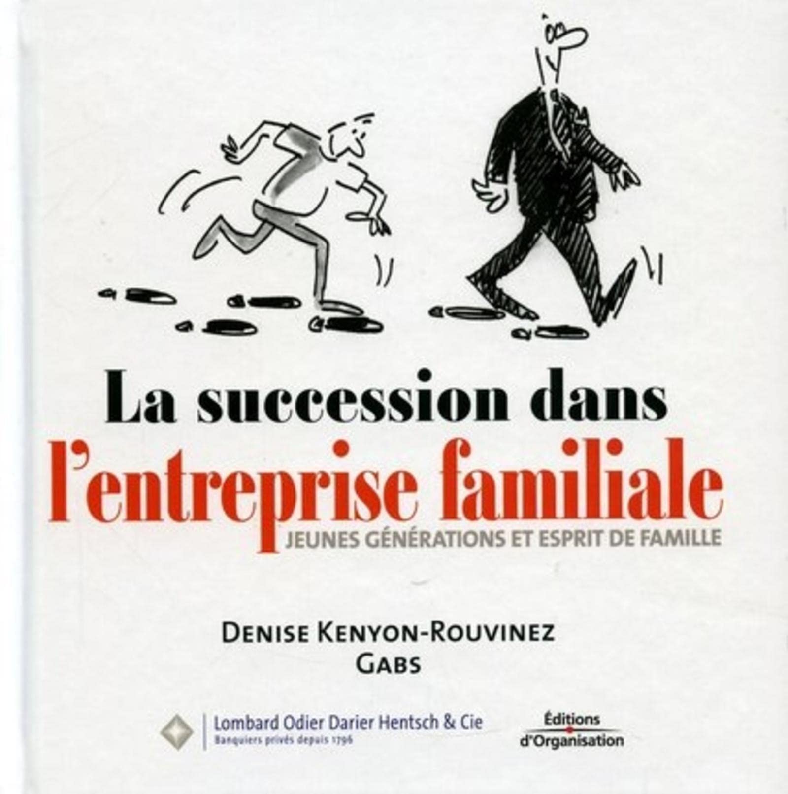 La succession dans l'entreprise familiale: Jeunes générations et esprit de famille Business, Finance & Career