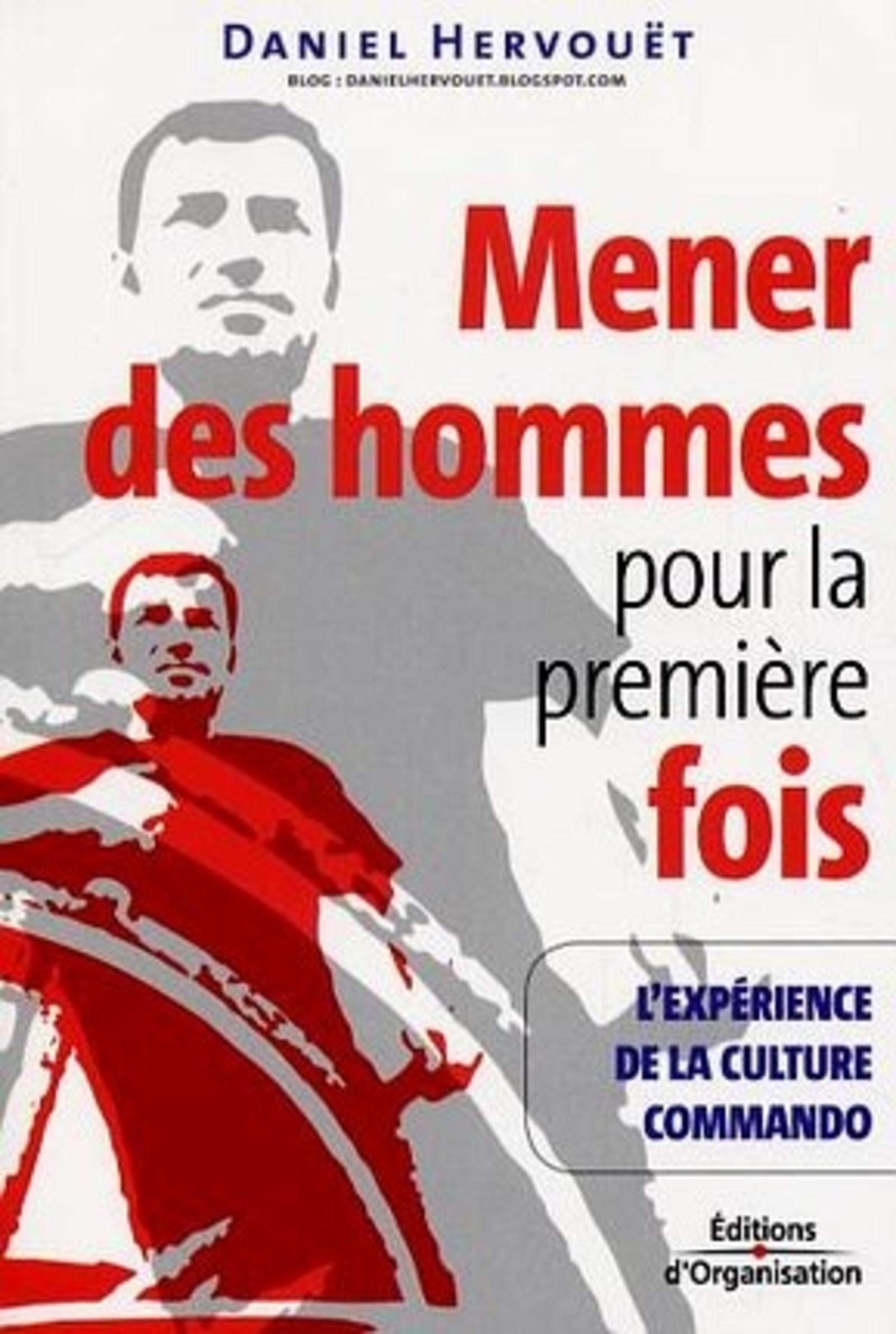 Mener des hommes pour la première fois: l'expérience de la culture commando book