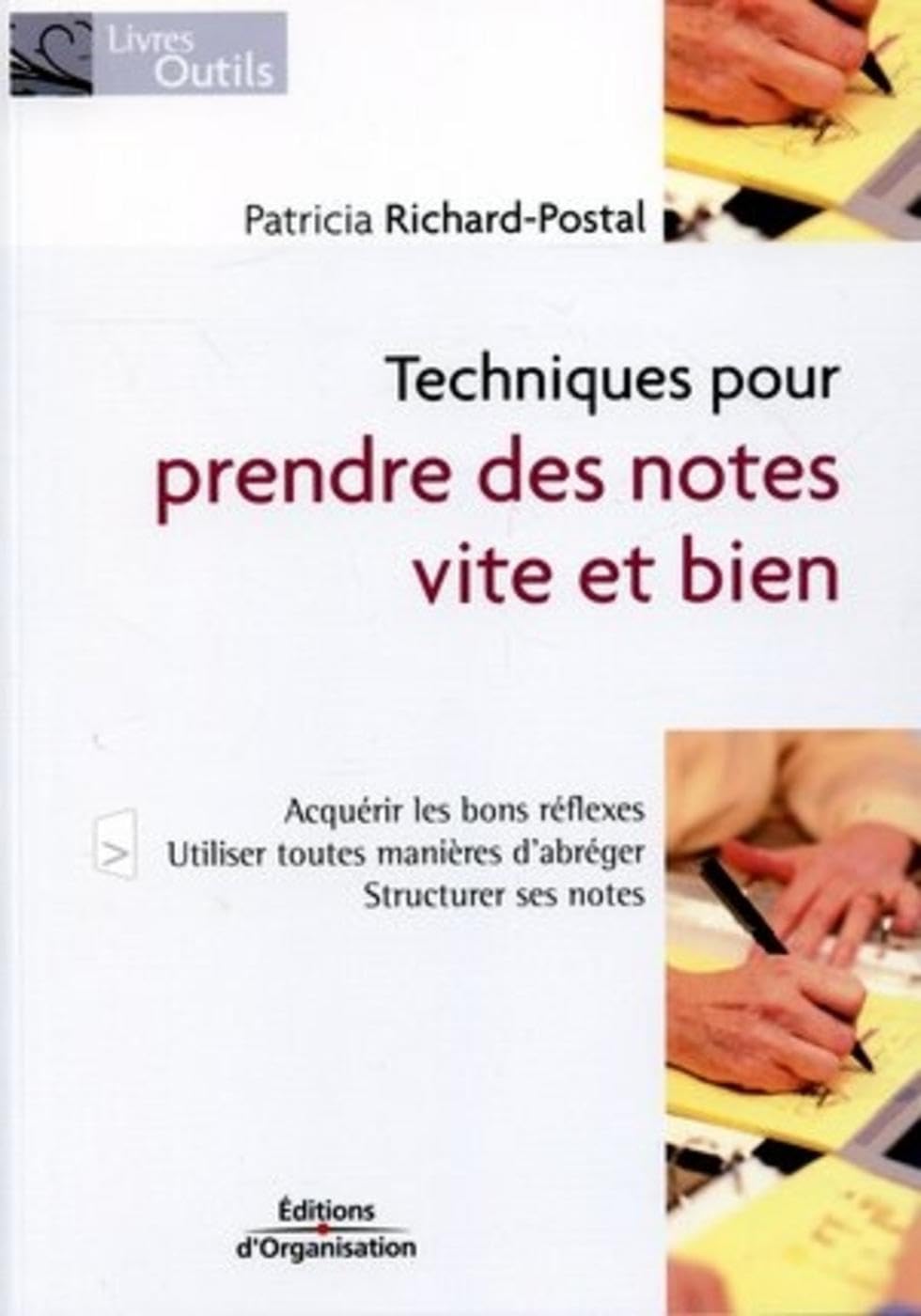 Techniques pour prendre des notes vite et bien: Acquérir les bons réflexes - Utiliser toutes manières d'abréger - Structurer les notes book