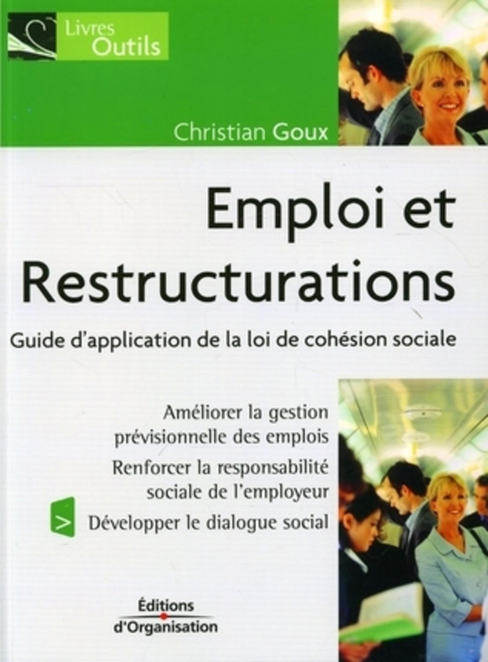 Emploi et restructurations: Guide d'application de la loi de cohésion sociale Business, Finance & Career