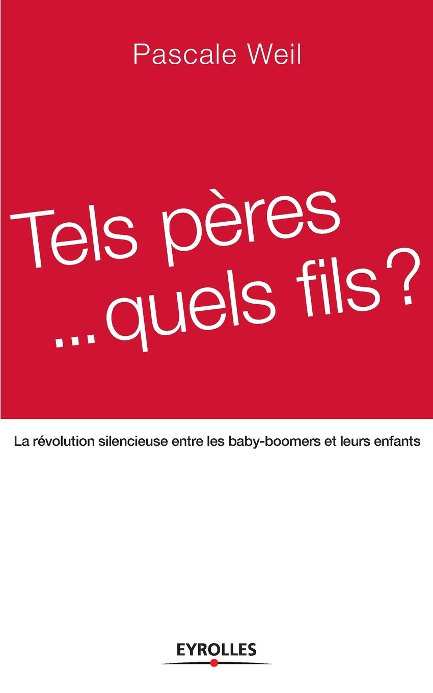 Tels pères... quels fils ?: La révolution silencieuse entre les baby-boomers et leurs enfants book
