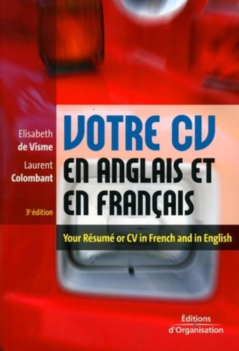 Votre CV en anglais et en français : Your résumé or CV in French and in English : Edition bilingue français-anglais Business, Finance & Career