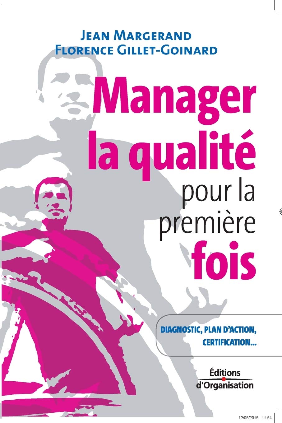 Manager la qualité pour la première fois: Conseils pratiques, diagnostic, plan d'action, certification... book