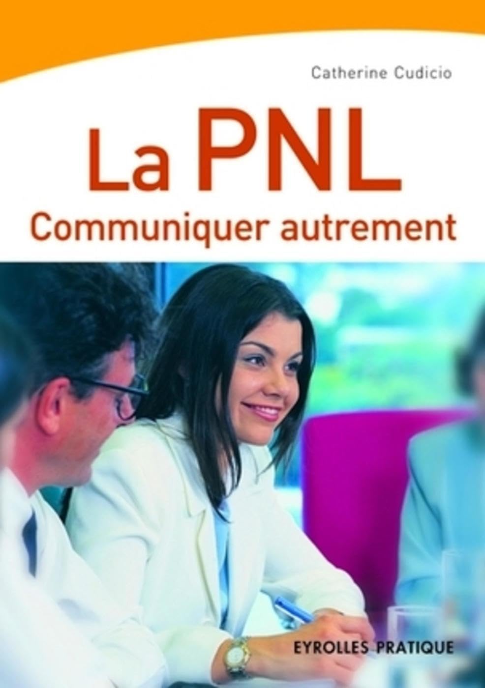 La PNL : Communiquer autrement Books