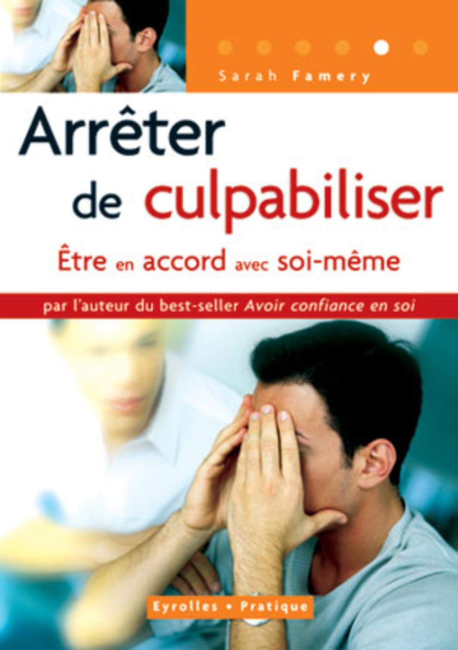 Arrêter de culpabiliser : Être en accord avec soi-même book