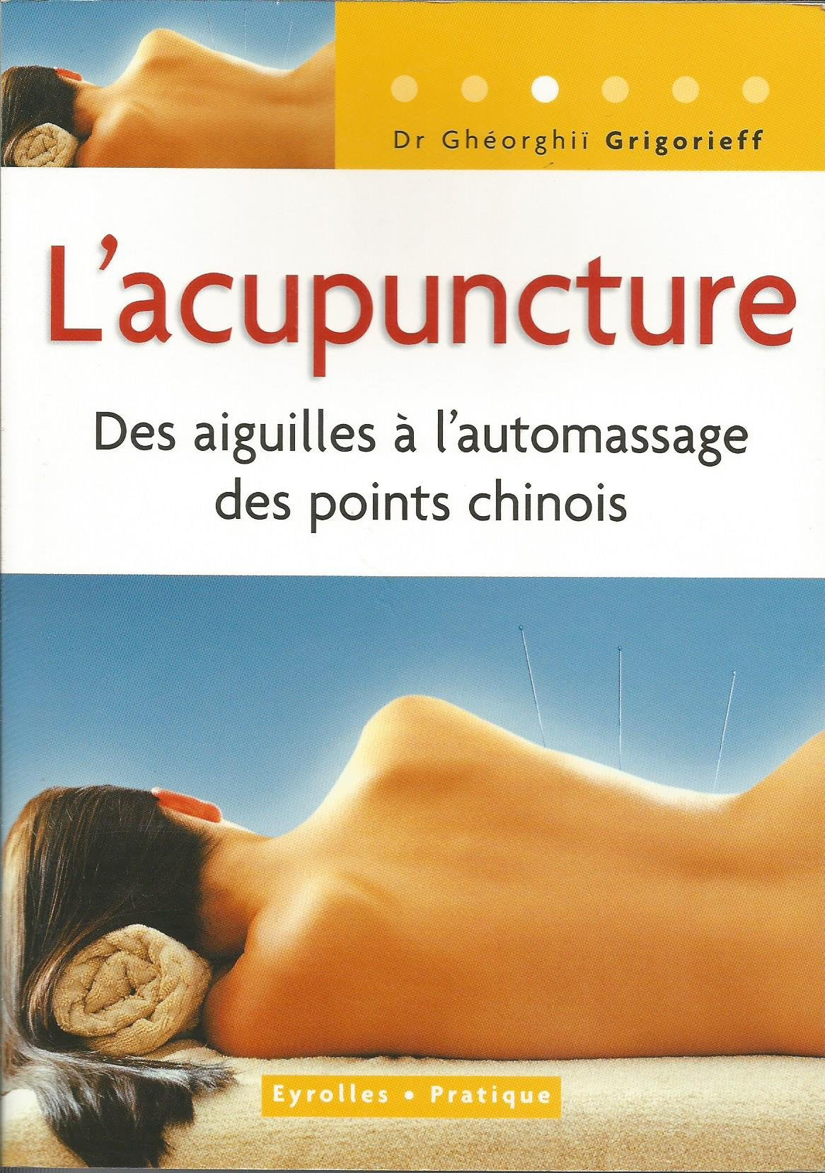 L'acupuncture: Des aiguilles à l'automassage des points chinois Books