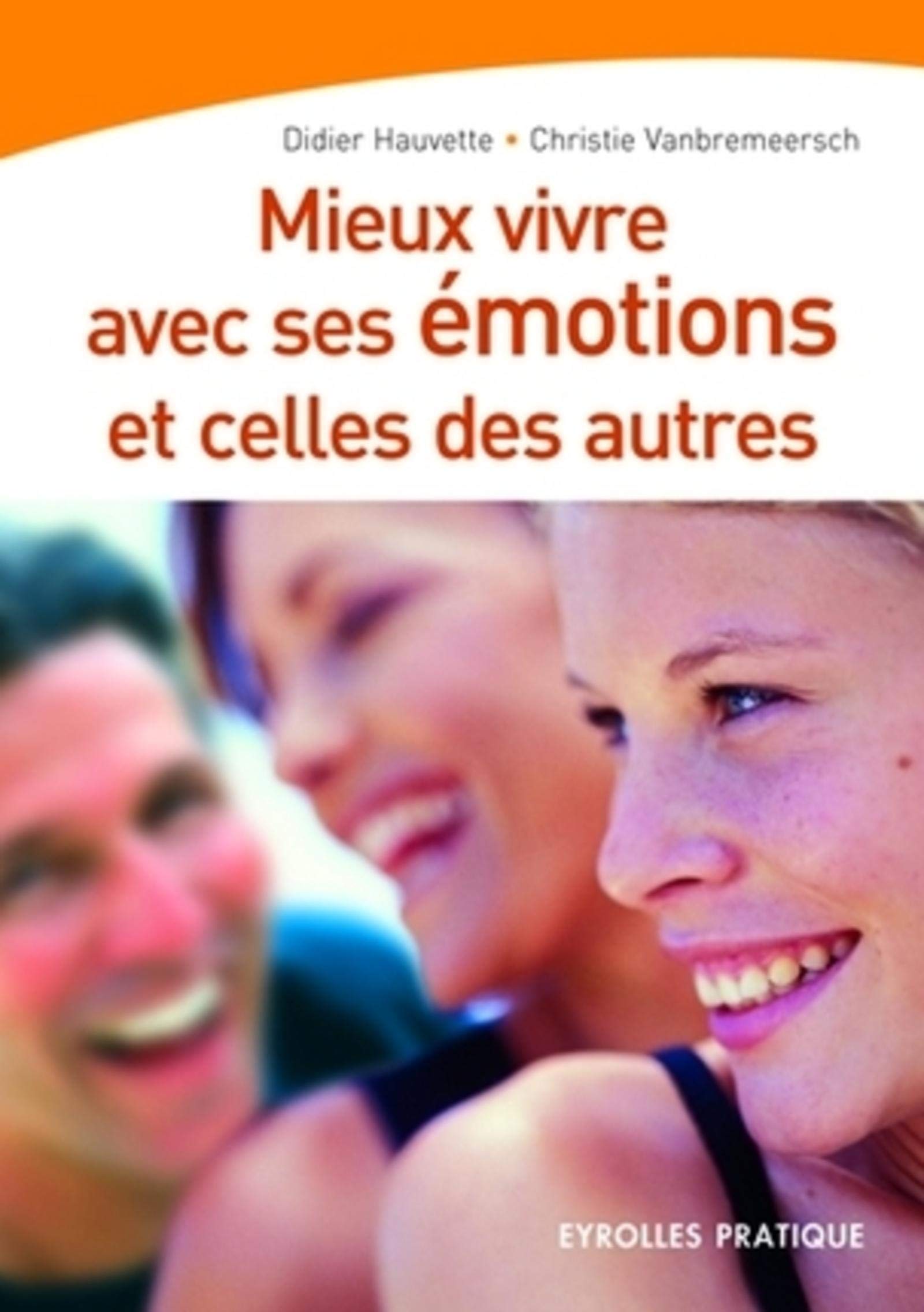 Mieux vivre avec ses émotions... et celles des autres book