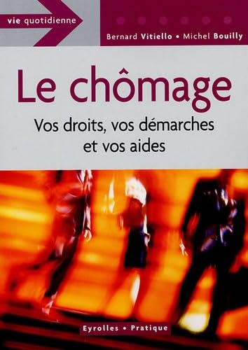 Le chômage: Vos droits, vos démarches et vos aides book