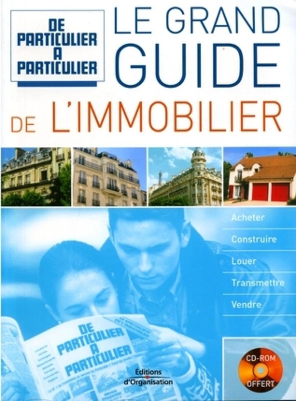 Le grand guide de l'immobilier (1Cédérom): Acheter - Construire - Louer - Transmettre - Vendre Business, Finance & Career