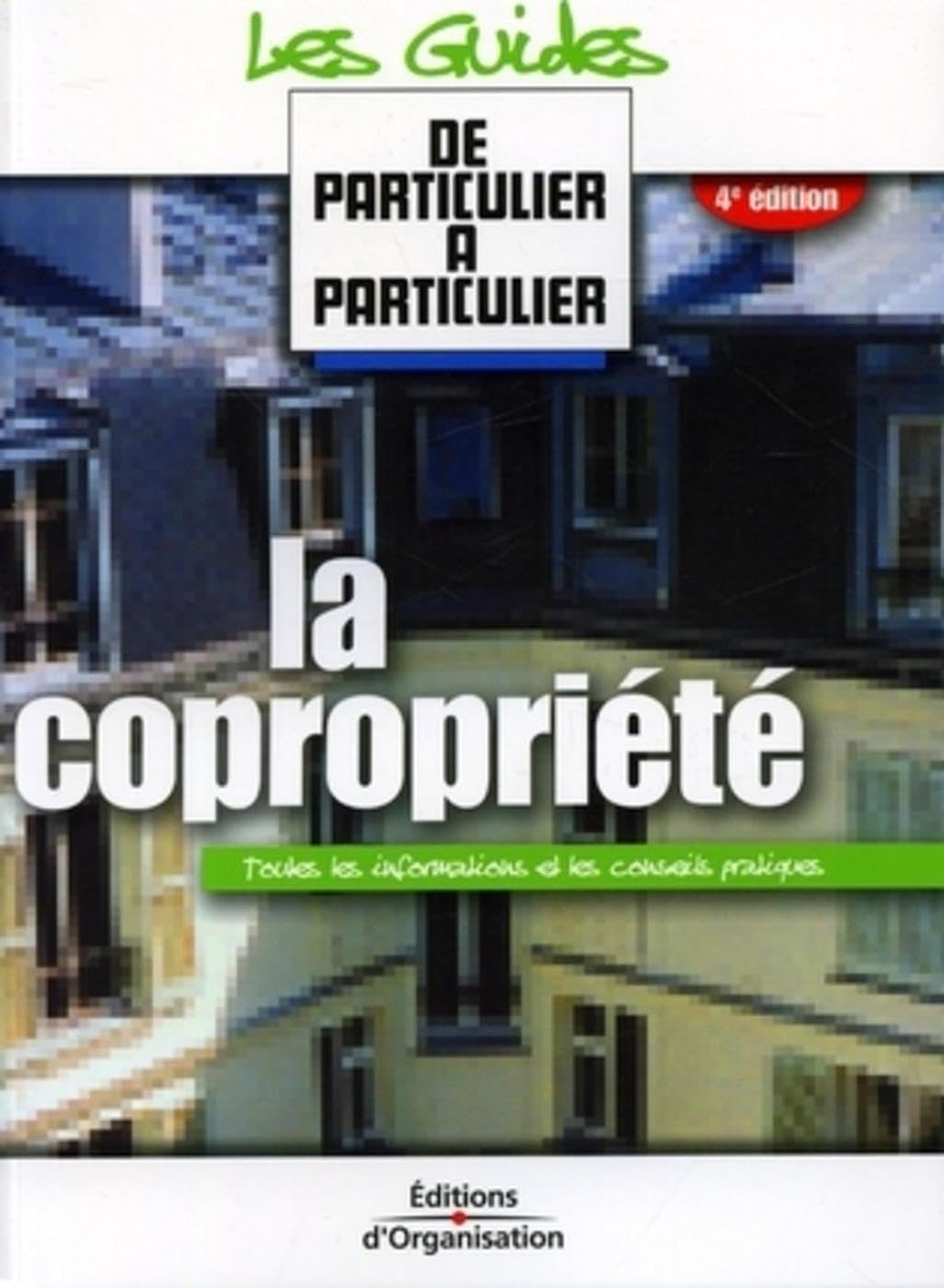 La copropriété: Toutes les informations et les conseils pratiques book