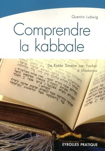 Comprendre la kabbale: De Rabbi Siméon Yochaï (2e siècle) à Madonna (21e siècle) Books