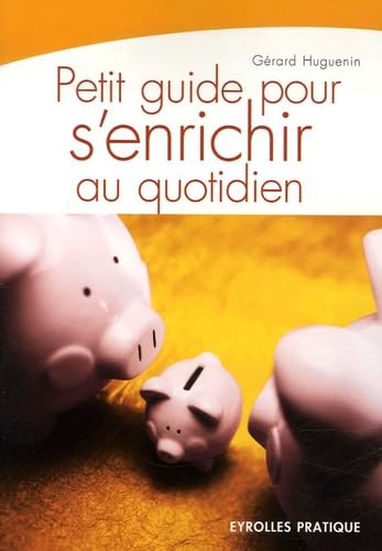 Petit guide pour s'enrichir au quotidien book