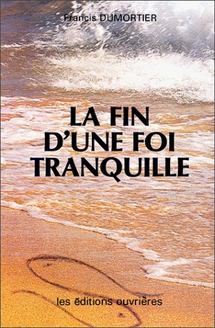 La fin d'une foi tranquille. Bible et changements de civilisations book
