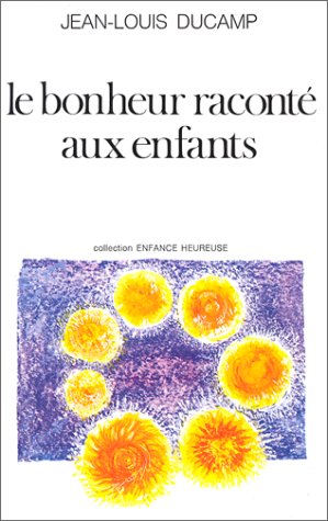 Le bonheur raconté aux enfants book