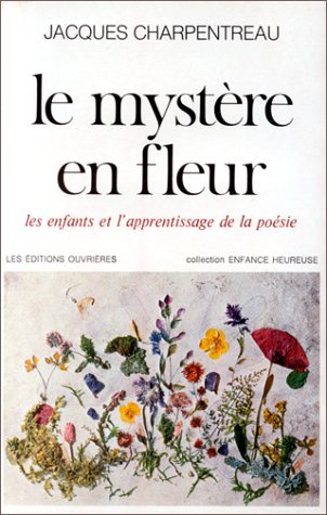Le Mystère en fleur : les enfants et l'apprentissage de la poésie Children's books