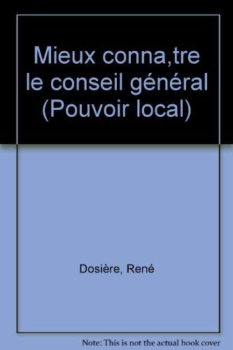 Mieux conna¸tre le conseil général (Pouvoir local) book