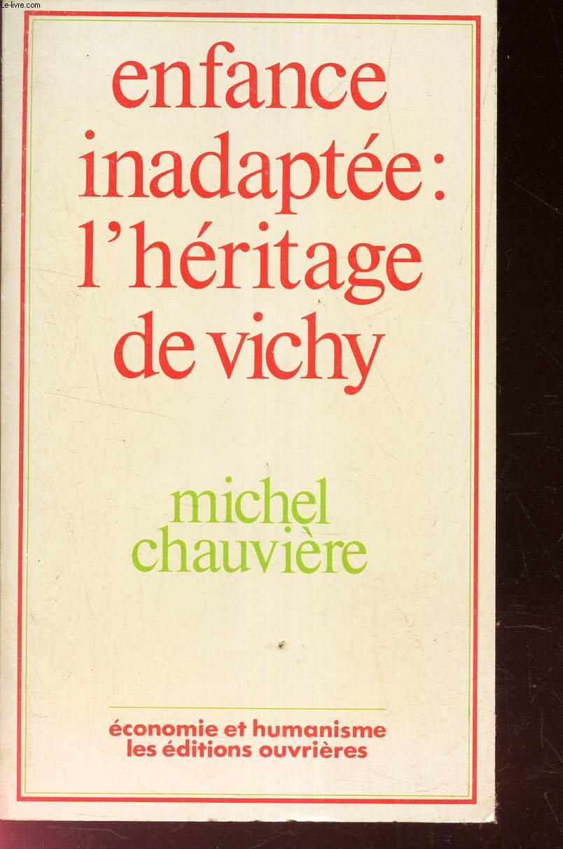 Enfance inadaptée : l'héritage de Vichy. L'Efficace des années quarante book