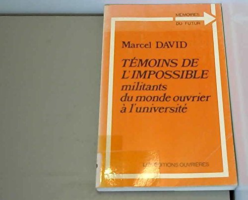 Témoins de l'impossible : Militants du monde ouvrier à l'université book