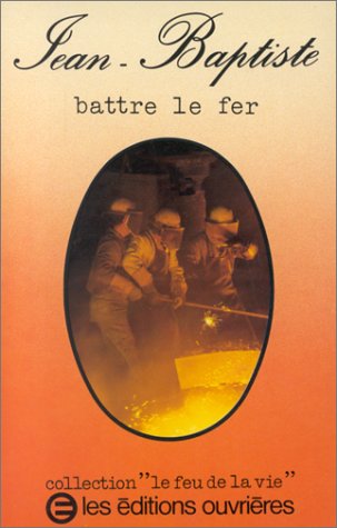 Jean-Baptiste, battre le fer book