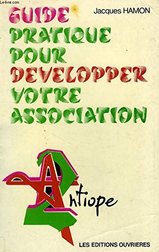Guide pratique pour développer votre association. 800 adresses utiles book