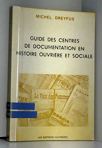 Guide des Centres de documentation en Histoire Ouvrière et Sociale. I. Paris book