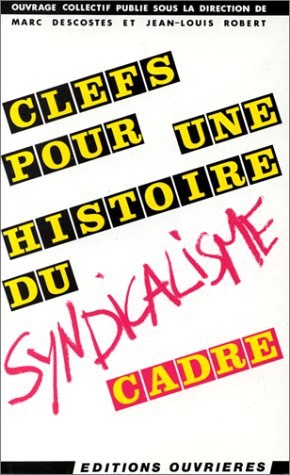 Clefs pour une histoire du syndicalisme cadre book