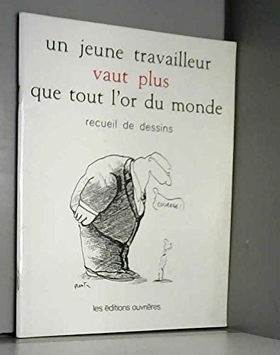 Un Jeune travailleur vaut plus que tout l'or du monde : Recueil de dessins Books