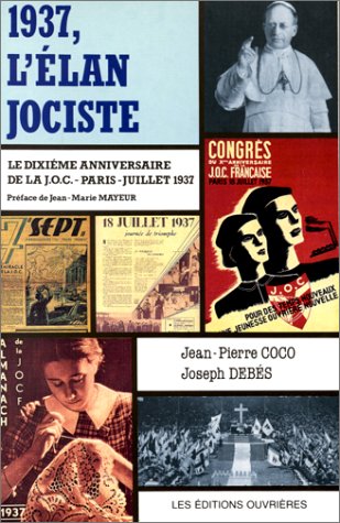 1937, l'élan jociste : le Xe anniversaire de la JOC book