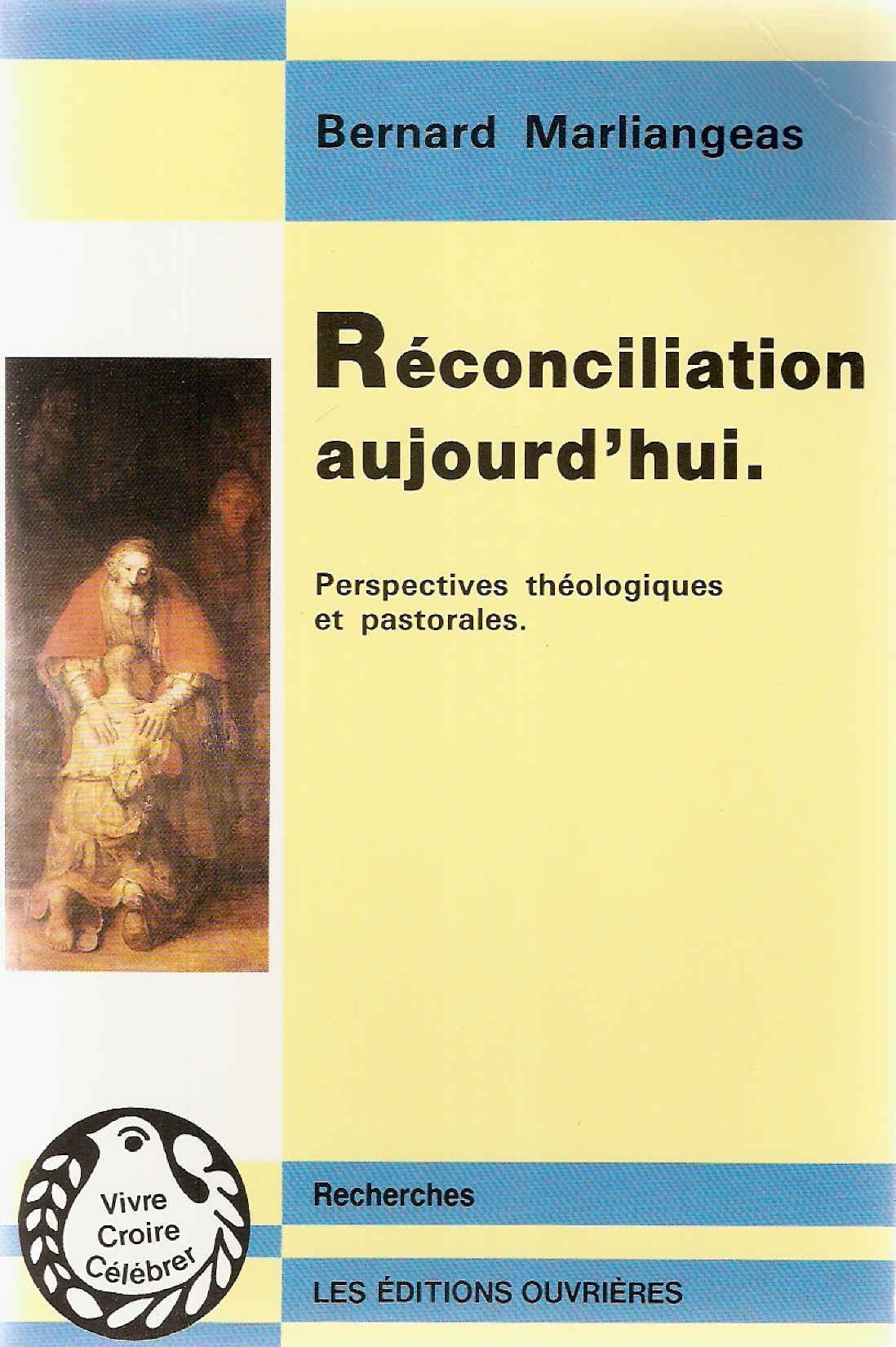 RECONCILIATION AUJOURD HUI: Perspectives théologiques et pastorales Religion & Esotericism