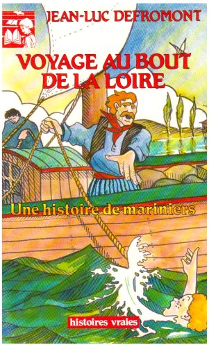 VOYAGE AU BOUT DE LA LOIRE - HISTOIRE DE MARINIERS book