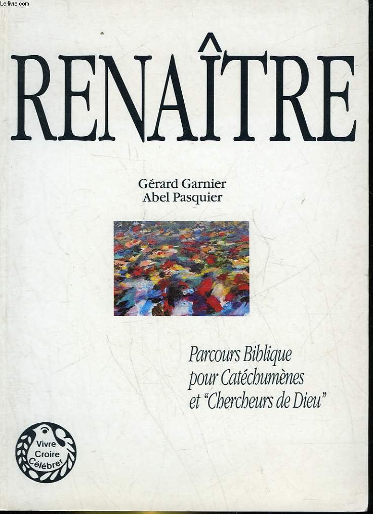 Renaître: Parcours biblique pour catéchumènes et chercheurs de Dieu en monde populaire book