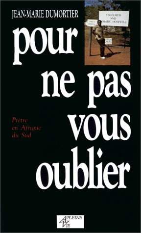 Pour ne pas vous oublier: Prêtre en Afrique du Sud book