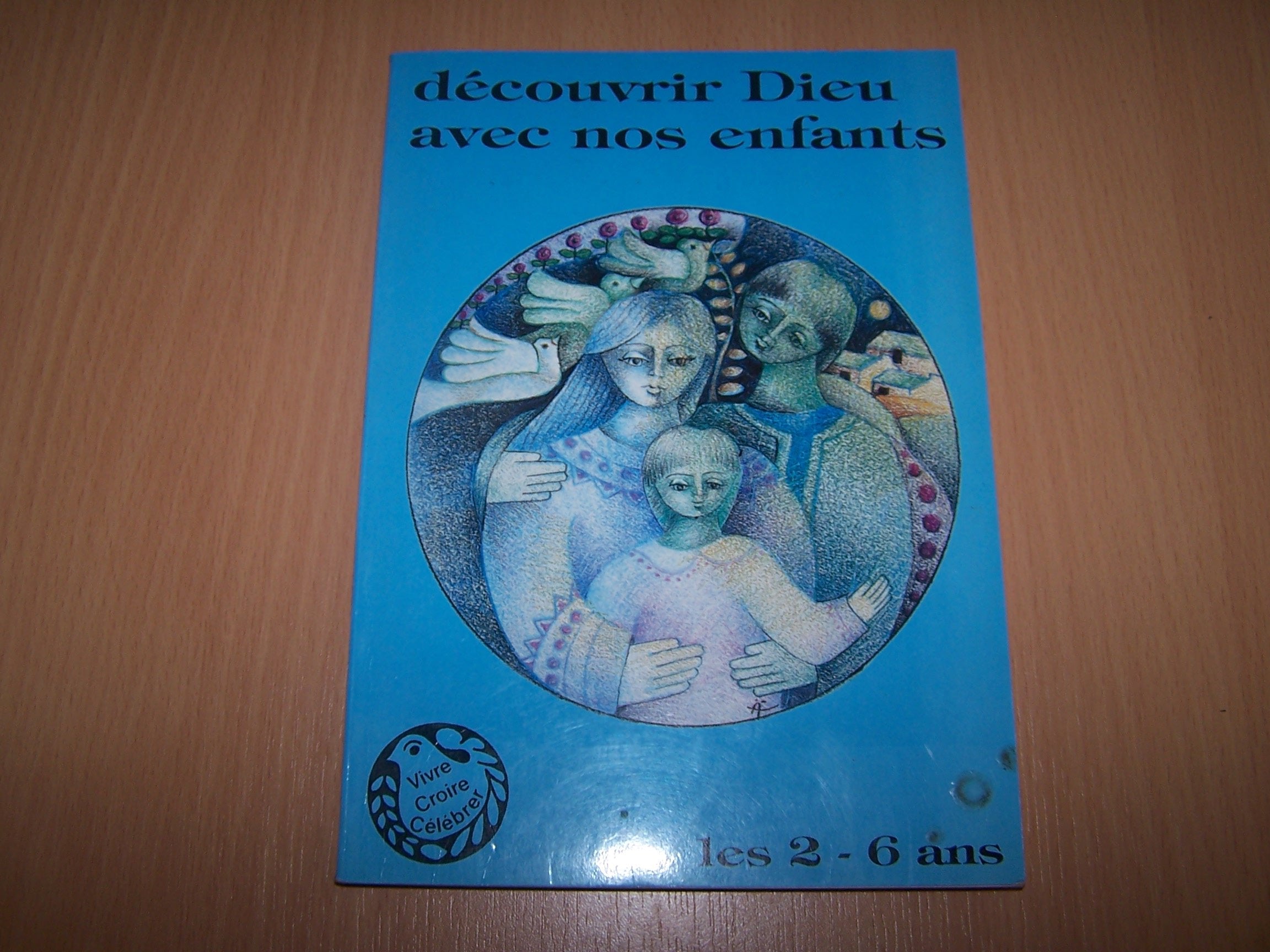 Découvrir Dieu avec nos enfants. Les 2-6 ans book