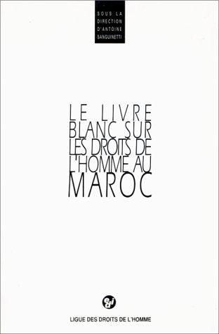 Le livre blanc sur les droits de l'homme au Maroc book