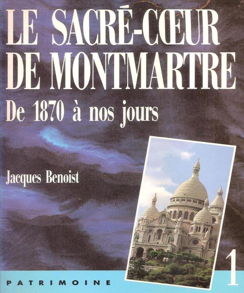 Sacré-coeur de Montmartre. De 1870 à nos jours book