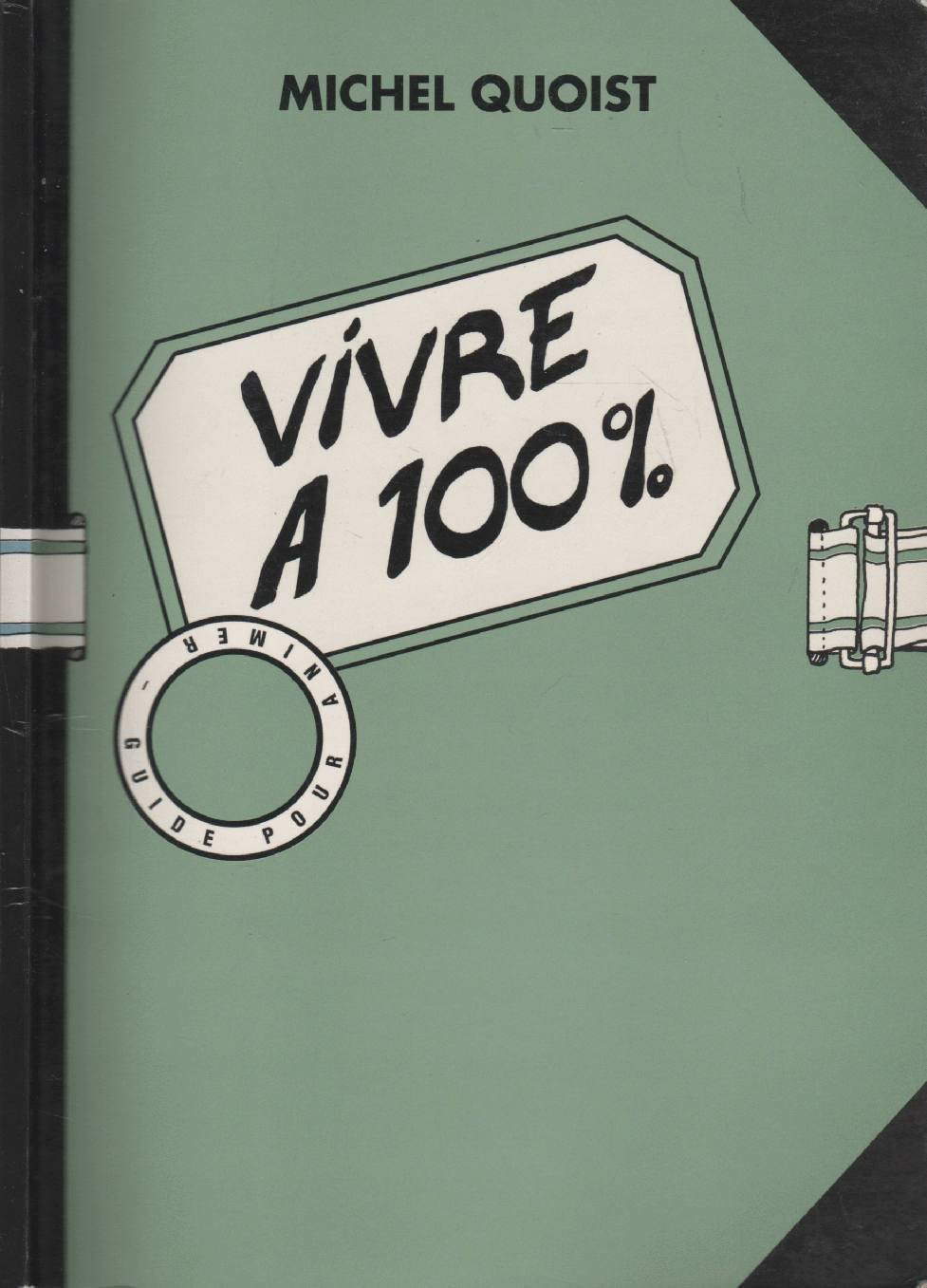 VIVRE A 100% LIVRE ANIMATEUR book