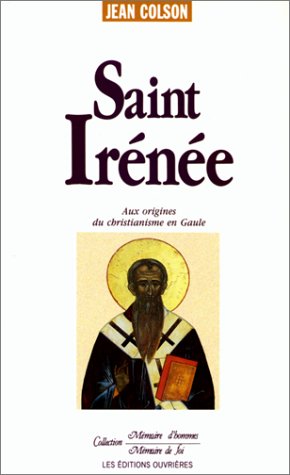 SAINT IRENEE AUX ORIGINES DU CHRISTIANISME EN GAULE book