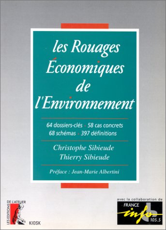 Les Rouages économiques de l'environnement : 64 dossiers clés, 58 cas concrets, 68 schémas, 397 définitions book