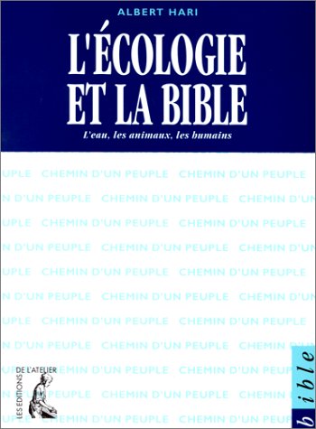 ECOLOGIE ET LA BIBLE (L'): L'eau, les animaux, les humains Religion & Esotericism