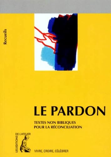 Le pardon. Texte non bibliques pour la réconciliation book
